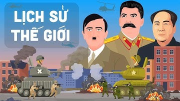 Tổng hợp Lịch sử Thế Giới Chi Tiết Và Đầy Đủ Nhất - EZ Sử