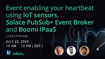 Event enabling your IoT architecture using Solace PubSub+ Event Broker and Boomi iPaaS