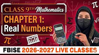 Class 9 Maths Chapter 1: Real Numbers | FBISE 2026-2027 Live Class