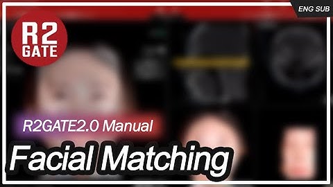 4. R2GATE 2.0 manual_ Facial Matching (EN)