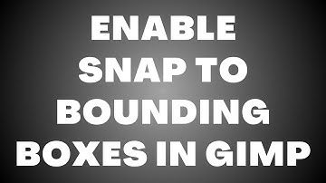 How to Enable Snap to Bounding Boxes in GIMP | Easy Object Alignment