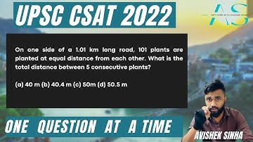 On one side of a 1.01 km long road,101 plants are planted at.... | UPSC | CSAT 2022 | Avishek Sinha