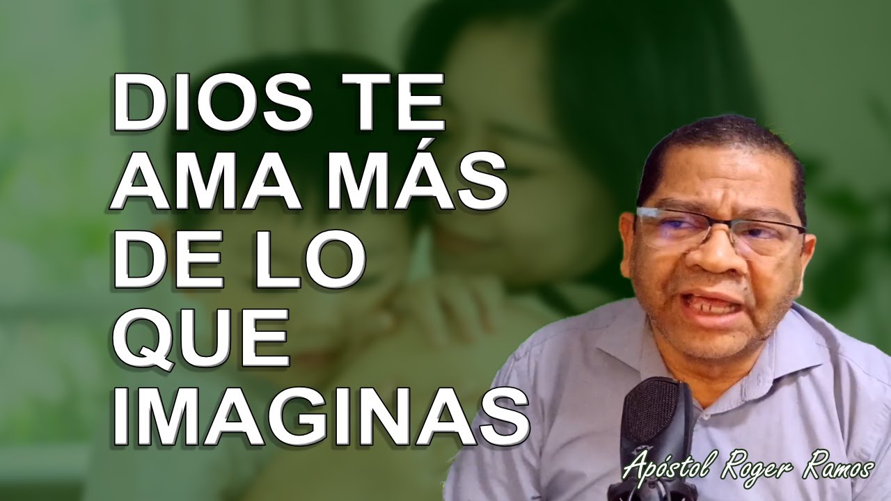 DIOS TE AMA MÁS DE LO QUE IMAGINAS