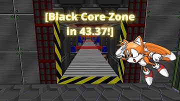SRB2: Black Core Zone 1 Tails in 43.37! [Version 2.2.10]