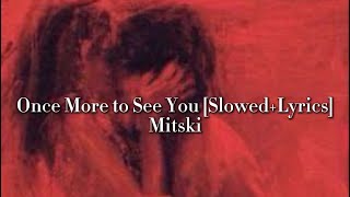 Once More to See You [Slowed+Lyrics] - Mitski