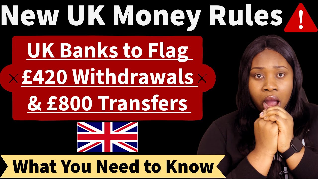 UK 🇬🇧 Govt new Rule To flag cash withrawal over £420  & Transfer over £800 what you need to know...