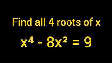 Find all 4 roots of x || x^4-8x^2=9