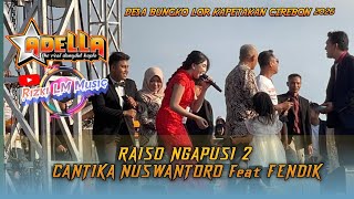 Download lagu RAISO NGAPUSI 2 ‼️FENDIK FT CANTIKA NUSWANTORO OM ADELLA DESA BUNGKO LOR 2026‼️ KAPETAKAN CIREBON 