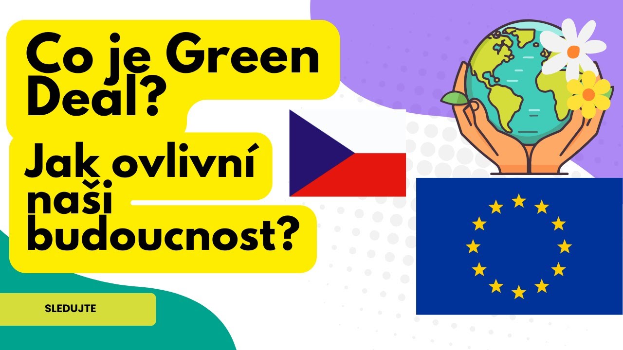 Co je Green Deal? Jak ovlivní náš život a budoucnost planety?