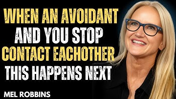 When An Avoidant And You Stop Contacting Each Other... This Happens Next | Mel Robbins Motivation