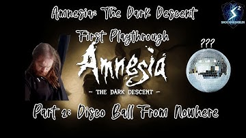 HORROR GAME DISCO?! | Amnesia The Dark Descent First Playthrough Part 2
