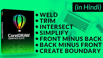 Corel DRAW | in Hindi | weld, trim, intersect, simplify, font minus back, back minus front | graphic