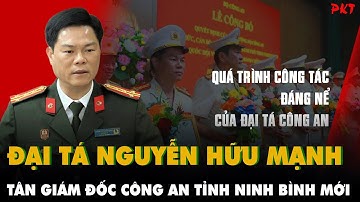 TÂN GĐ CÔNG AN TỈNH NINH BÌNH MỚI - Đại tá Nguyễn Hữu Mạnh là ai? CÓ TRÌNH ĐỘ KHỦNG THẾ NÀO? | PKT