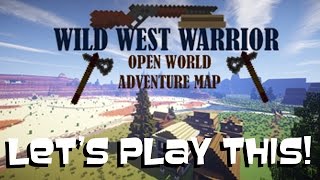 Wild West Warrior: Lets Play This! (Custom Minecraft Adventure Map)