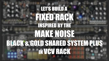 Fixed Rack inspired by the Make Noise Black & Gold Shared System Plus