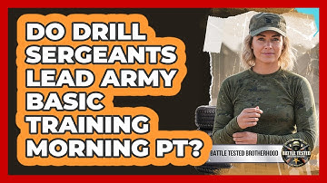 Do Drill Sergeants Lead Army Basic Training Morning PT?