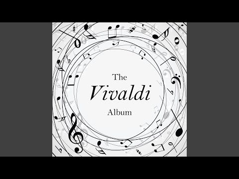 Vivaldi: 12 Violin Concertos, Op. 4 - "La stravaganza" - Concerto No. 2 in E Minor, RV 279: 2....
