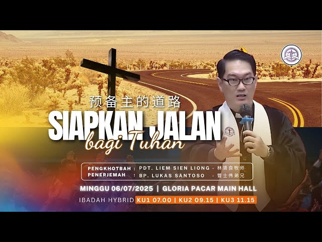 KU1 - 6 Juli 2025 – Siapkan Jalan Bagi Tuhan – Pdt. Liem Sien Liong
