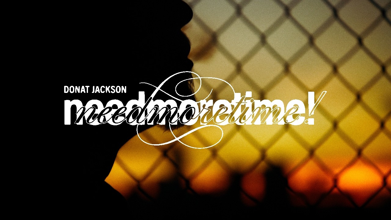 YouTubeでDonat Jackson - needmoretime! (Official Music Video)を視聴 YouTubeでDonat Jackson - needmoretime! (Official Music Video)を視聴