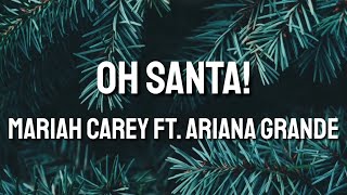 Oh Santa! - Mariah Carey Ft. Ariana Grande \& Jennifer Hudson (Lyrics)