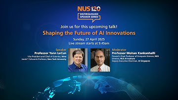 NUS120 Distinguished Speaker Series | Professor Yann LeCun