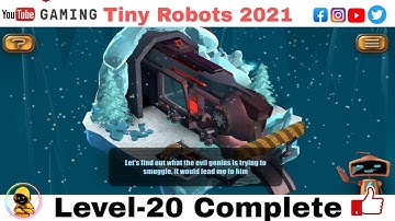 Tiny Robots 2021/Level-20 Complete/LS Gaming