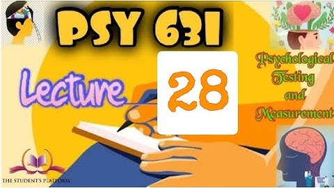 PSY631 || Lecture 28 ||Psychological Testing & Measurements || Short Lecture || VU Lectures