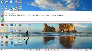 How to Close All Other Tabs Staying on One Tab in Edge Browser