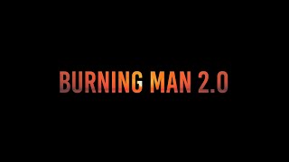 BURNING MAN 2.0