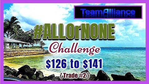 $126 to $141 on Trade (2) | ALL Or NONE Challenge on NADEX | #AllOrNone