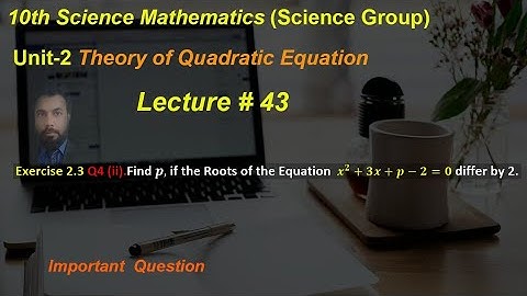 43-Exercise 2.3 Q4 (ii) |Find the value of p, if the Roots of the equation differ by 6|class 10