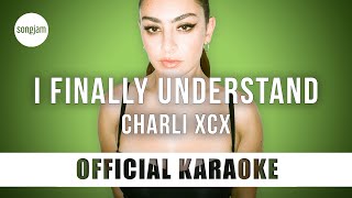 Charli XCX - i finally understand (Official Karaoke Instrumental) | SongJam