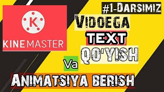 #vidoega_text#kinemaster VIDEOLARGA TEXT YOZISH/VIDOEGA ANIMATSIYA BERISH