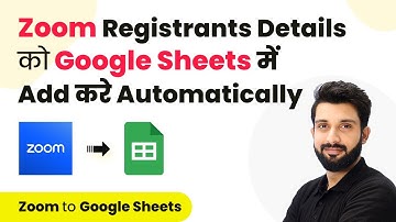 Automatically Add Zoom Registrants Details in Google Sheets (in Hindi) | Zoom to Google Sheets