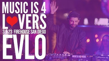 Evlo Live at Music is 4 Lovers [2023-03-09 @ FIREHOUSE, San Diego] [MI4L.com]