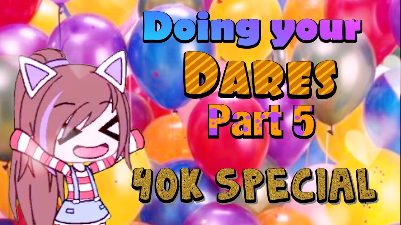 Doing your Dares! 40K special! Gacha Life Mini Movie ...