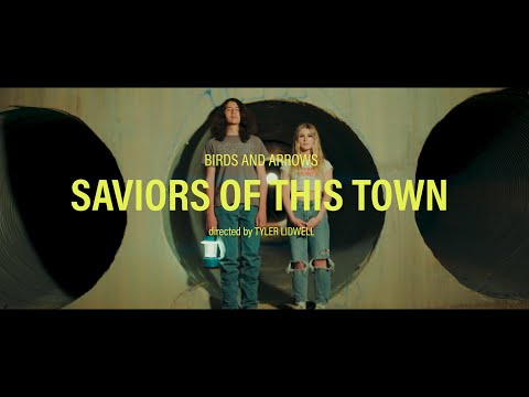 Birds and Arrows - Saviors Of This Town [Official Video]