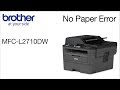 Brother MFCL2710DW - Clearing No paper error