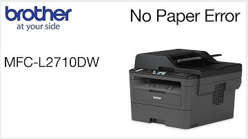 Brother MFCL2710DW - Clearing No paper error