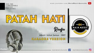RADJA - PATAH HATI (Karaoke)