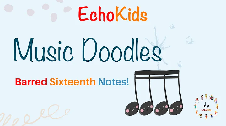 Music Doodles: Barred Sixteenth Notes・EchoKids