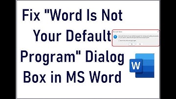 Fix Word Is Not Your Default Program Dialog Box in MS Word