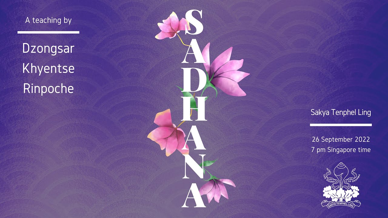 Download Sadhana by Dzongsar Khyentse Rinpoche at Sakya Tenphel Ling Singapore | 26 September 2022
