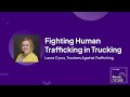 Fighting Human Trafficking in Trucking with Laura Cyrus of Truckers Against Trafficking