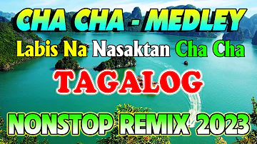 TAGALOG CHACHA MEDLEY NONSTOP REMIX  | INIIBIG KITA Labis na Nasaktan Chacha Remix 2023