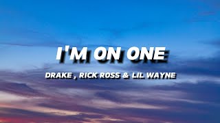 DJ KHALED , DRAKE , RICK ROSS & LIL WAYNE - I'M ON ONE  | LYRICS