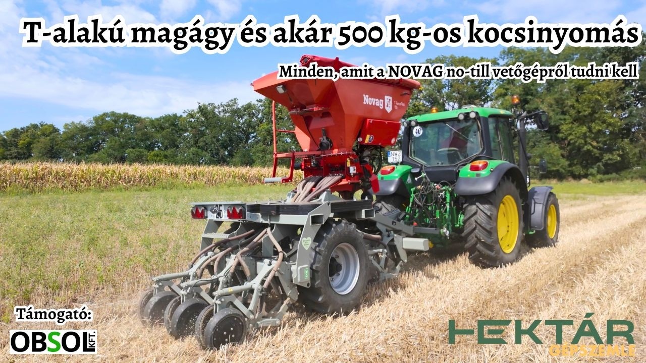 Direktvetőgépek akár 80 lóerős traktorokhoz is - A NOVAG egyedi megoldásai a no-till sikerességéért