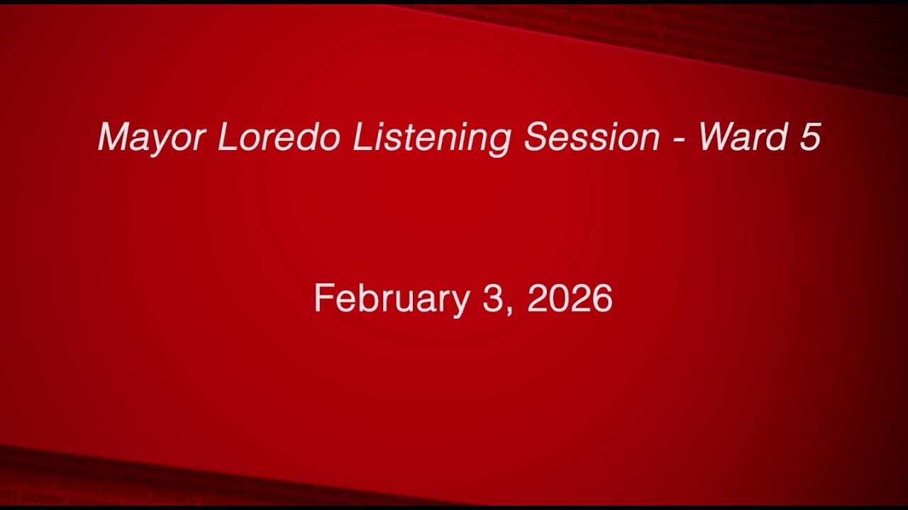 Mayor Loredo Listening Session - Ward 5 - February 3, 2026