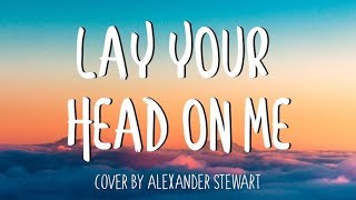 Major Lazer - Lay Your Head On Me (ft. Marcus Mumford) - Alexander Stewart Cover (Lyrics)