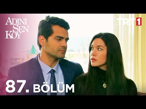 Adını Sen Koy 87. Bölüm